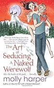 The Art of Seducing a Naked Werewolf (Naked Werewolf, #2)