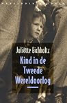 Kind in de Tweede Wereldoorlog by Juliëtte Eichholtz Kind in de Tweede Wereldoorlog by Juliëtte Eichholtz