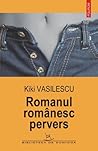 Romanul românesc pervers by Kiki Vasilescu