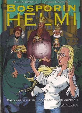 Bosporin helmi (Professori Anni Isotalon tutkimuksia, #3)