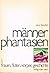 Männerphantasien. 1. Frauen, Fluten, Körper, Geschichte