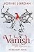 Vanish by Sophie Jordan Vanish by Sophie Jordan
