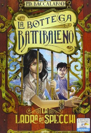 La ladra di specchi (La Bottega Battibaleno #4)