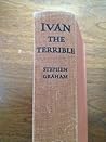 Ivan the Terrible: Life of Ivan IV of Russia, Called the Terrible Ivan the Terrible: Life of Ivan IV of Russia, Called the Terrible