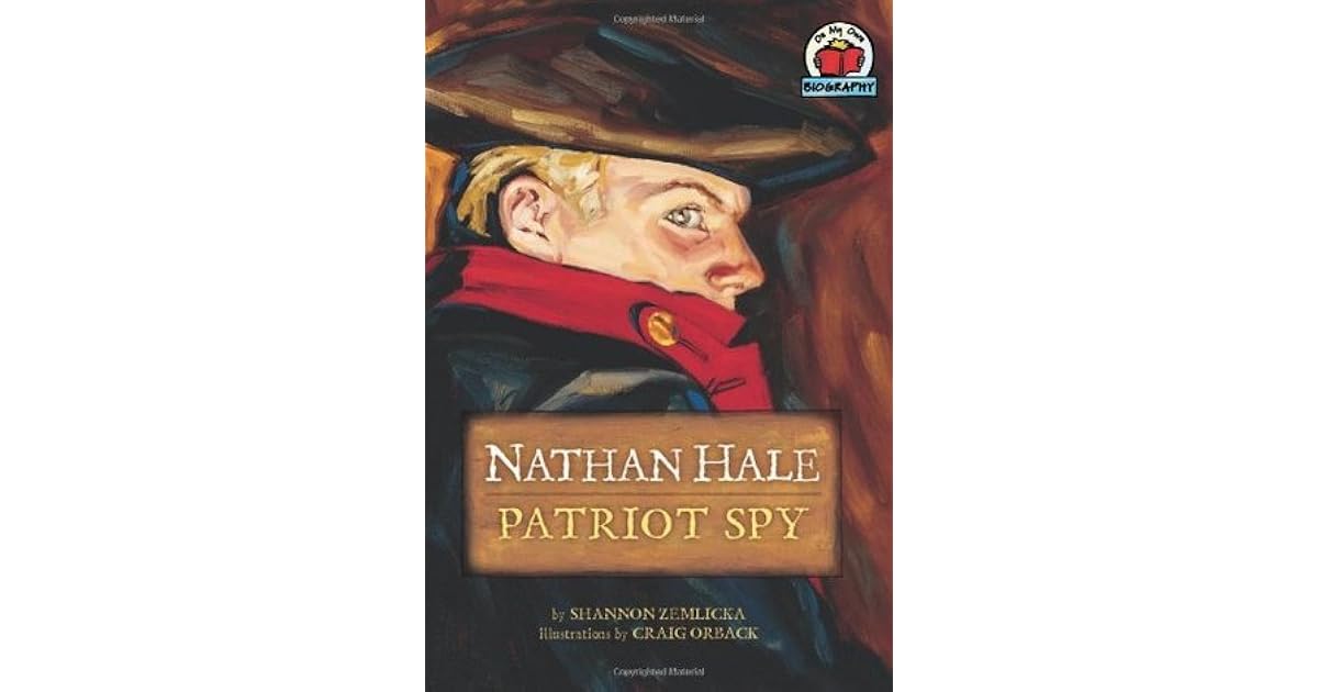 Nathan Hale Patriot Spy by Shannon Zemlicka