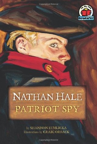 Nathan Hale: Patriot Spy (On My Own Biography)