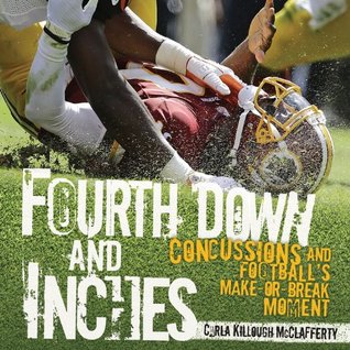 Fourth Down and Inches: Concussions and Football's Make-or-Break Moment (Hardcover)