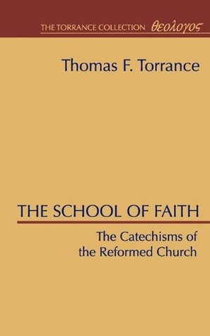 The School of Faith, Catechisms of the Reformed Church (Paperback)