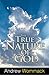The True Nature of God by Andrew Wommack