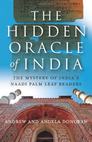 The Hidden Oracle: The Mystery of India's Naadi Palm Leaf Readers (Paperback)
