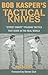 Bob Kasper's Tactical Knives: Street Smart Training Tactics That Work in the Real World