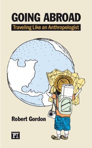 Going Abroad: Traveling Like an Anthropologist (Paperback)