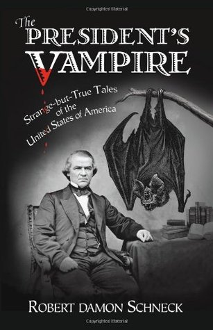 The President's Vampire: Strange-but-True Tales of the United States of America (Paperback)