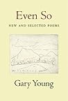 Even So: New and Selected Poems