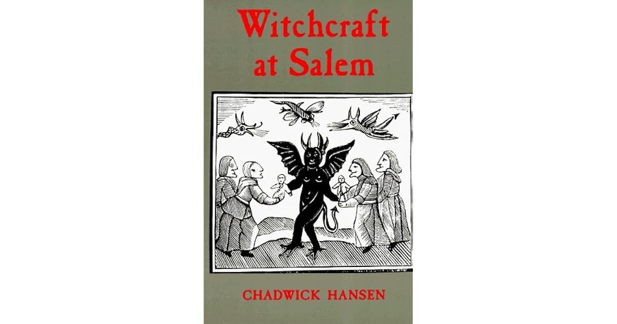 Witchcraft at salem by chadwick hansen thesis 08 picture