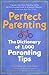 Perfect Parenting: The Dictionary of 1,000 Parenting Tips