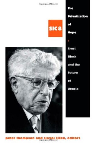 The Privatization of Hope: Ernst Bloch and the Future of Utopia (Paperback)