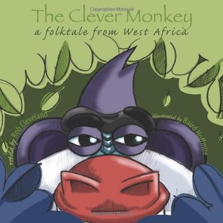 The Clever Monkey: A Folktale from West Africa (Story Cove)