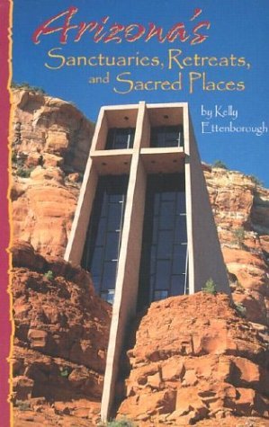 Arizona's Sanctuaries, Retreats, and Sacred Places (Paperback)