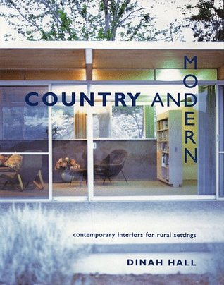 Country and Modern: Contemporary Interiors for Rural Settings (Hardcover)