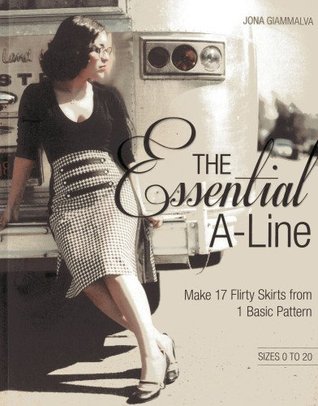 The Essential A-line: Make 17 Flirty Skirts from 1 Basic Pattern (Paperback)