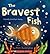 The Bravest Fish by Matt Buckingham