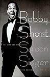 Bobby Short: The Life and Times of a Saloon Singer