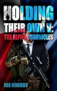 Holding Their Own V: The Alpha Chronicles