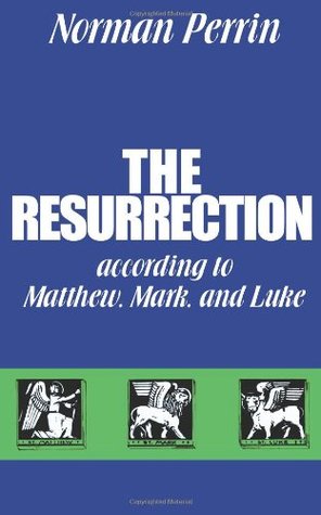 The Resurrection according to Matthew, Mark and Luke (Paperback)