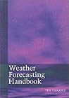 Weather Forecasting Handbook by Tim Vasquez