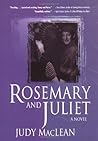 Rosemary and Juliet by Judy MacLean