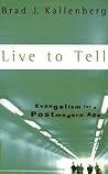 Live to Tell: Evangelism for a Postmodern Age