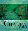 The Chakra Workbook: A Step-by-Step Guide to Chakra Healing by Experience, and Realigning Your Body's Vital Energies The Chakra Workbook: A Step-by-Step Guide to Chakra Healing by Experience, and Realigning Your Body's Vital Energies