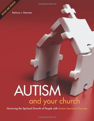 Autism and Your Church: Nurturing the Spiritual Growth of People With Autism Spectrum Disorder (Paperback)