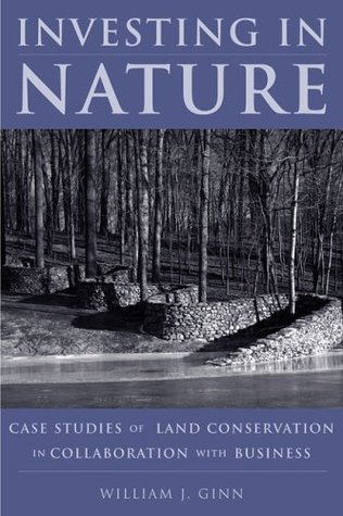 Investing in Nature: Case Studies of Land Conservation in Collaboration with Business (Paperback)