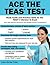 Ace the Teas Test: Study Guide and Practice Tests for the TEAS V (Version 5) Exam