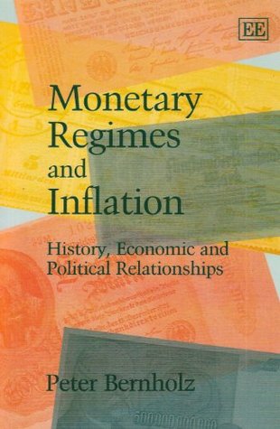 Monetary Regimes and Inflation: History, Economic and Political Relationships (Paperback)