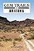 Gem Trails of Arizona by James R. Mitchell