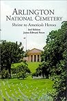 Arlington National Cemetery : Shrine to America's Heroes