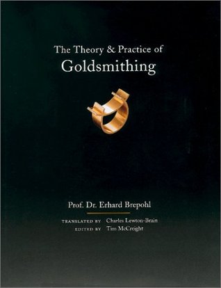 Theory and Practice of Goldsmithing (Hardcover)