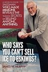 Who Says You Can't Sell Ice to Eskimos? Who Says You Can't Sell Ice to Eskimos?