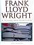 Frank Lloyd Wright: A Visual Encyclopedia