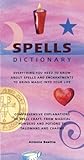 Spells Dictionary: Everything You Need to Know About Spells and Enchantments to Bring Magic into Your Life