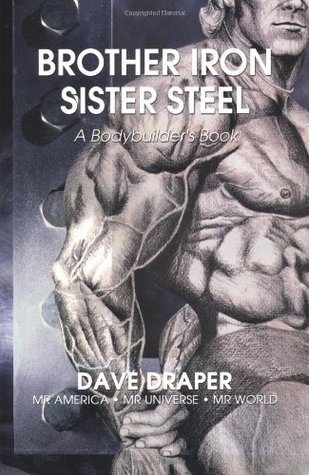 Brother Iron, Sister Steel: A Bodybuilder's Book (Paperback)