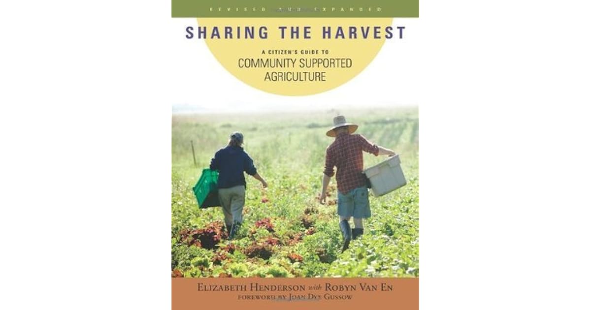 Sharing the Harvest A Citizen's Guide to Community Supported