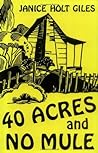 40 Acres and No Mule