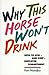 Why This Horse Won't Drink: How to Win-And Keep-Employee Commitment