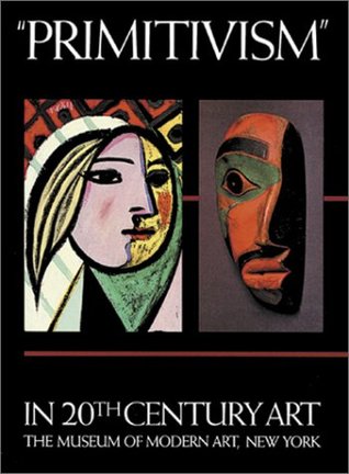 Primitivism in 20th Century Art: Affinity of the Tribal and the Modern (Paperback)