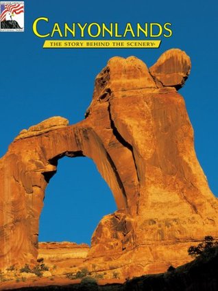 Canyonlands: The Story Behind the Scenery (Paperback)