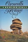 Cornwall's Geological Heritage (Heritage Series) Cornwall's Geological Heritage (Heritage Series)